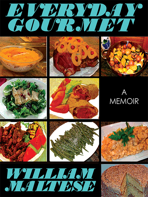 Title details for Everyday Gourmet by William Maltese - Available